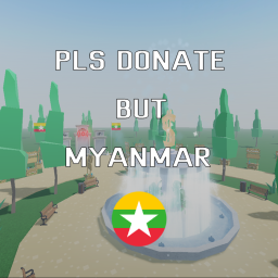 💰PLS DONATE BUT MYANMAR [NEW]💰