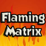 Flaming Matrix