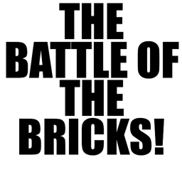 The Battle Of The Bricks!