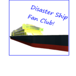 Disaster Ship Fans!