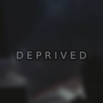 d e p r i v e d