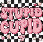 .Stupid Cupid.