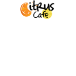 | ~ | Citrus Cafe | ~ |