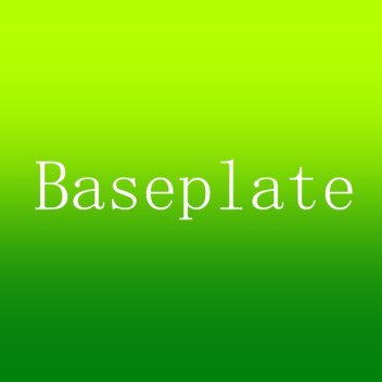 Just a Baseplate.