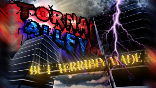 [TELEPORTNADO] tornado alley but terribly made