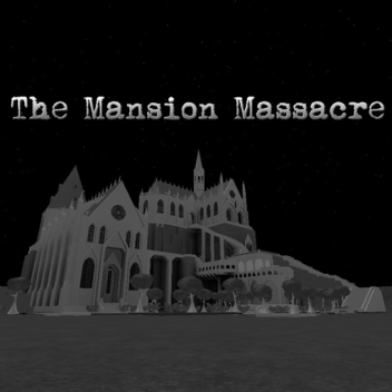 The Mansion Massacre