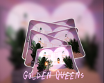 Hello golden queens