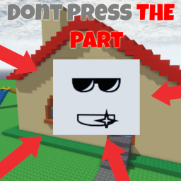 Don't Press the Part!
