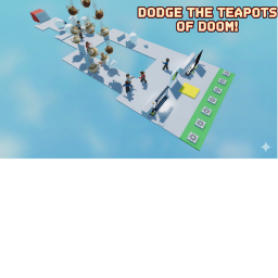 Dodge teh teapots of doom!