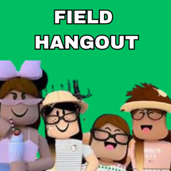 Field Hangout 