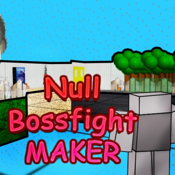 Null Bossfight Maker