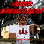 [Never Broke Again]