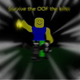 Survival the OOF the killer