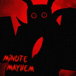 [🥀] Minute Mayhem