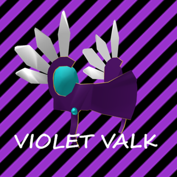 AFK Until Violet Valk!