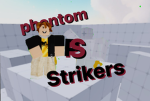 Phantom Strikerz