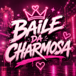 Baile Da Charmosa
