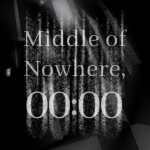 middle of nowhere, 00:00.