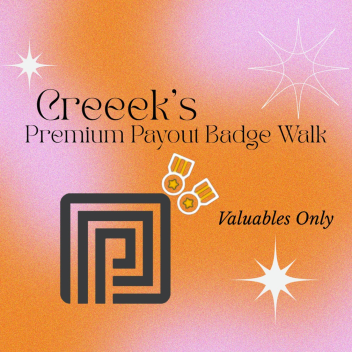 Creeek's Premium Payout Badge Walk