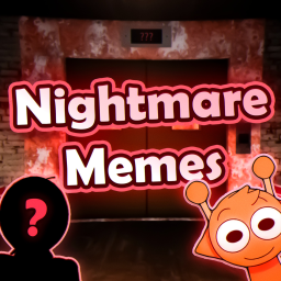 Nightmare Memes! [UPDATE]