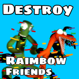 Destroy Raimbow Friends