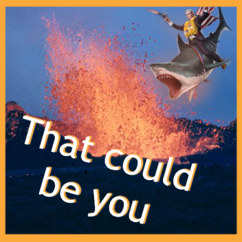 Ride a Shark Into a VOLCANO