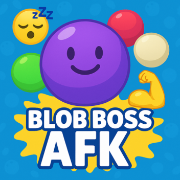 💤 Blob Boss AFK 💪