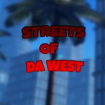 Streets of da West [Early access]