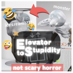 Elevator to Stupidity [non-scary horror game]