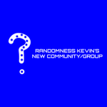 Randomness Kevin's New Community/Group!