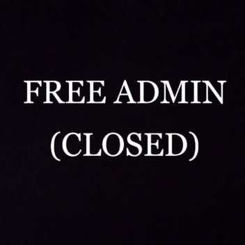 FREE ADMIN (CLOSED)