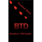 BTD (Brothers till death)