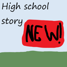 High school story {NEW AND IN BETA}