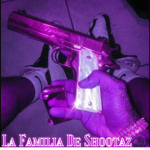 La Familia De Shootaz