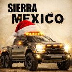 [🎄] Sierra Mexico🔥