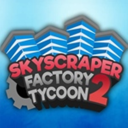 🌟[NEW!]🌟 Skyscraper Factory Tycoon 2!