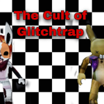 Glitchtrap’s Cult