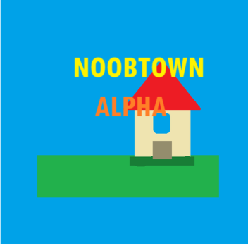 Noobtown alpha