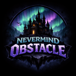 NEVERMIND OBSTACLE