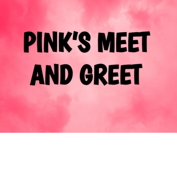 Pink's Meat & Greet 