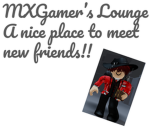 MXGamer's Lounge