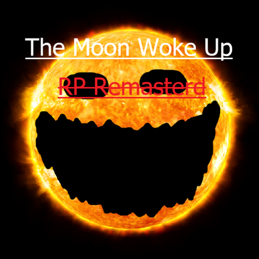 Moon  Woke Up Role Play ( SUN UPD!!!!! )