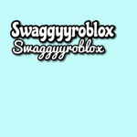 Swaggyyroblox