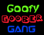 GOOFY aah GOOBER GANG