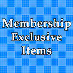 Membership Exclusive Items