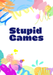 Stupid Games 24