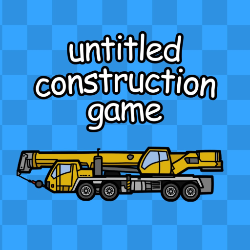 Untitled Construction Game🚧
