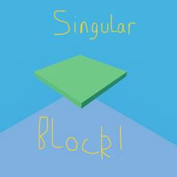 Singular Block!