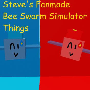 Steve's Fanmade Bee Swarm Simulator Things