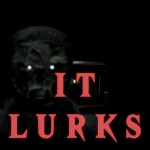It Lurks